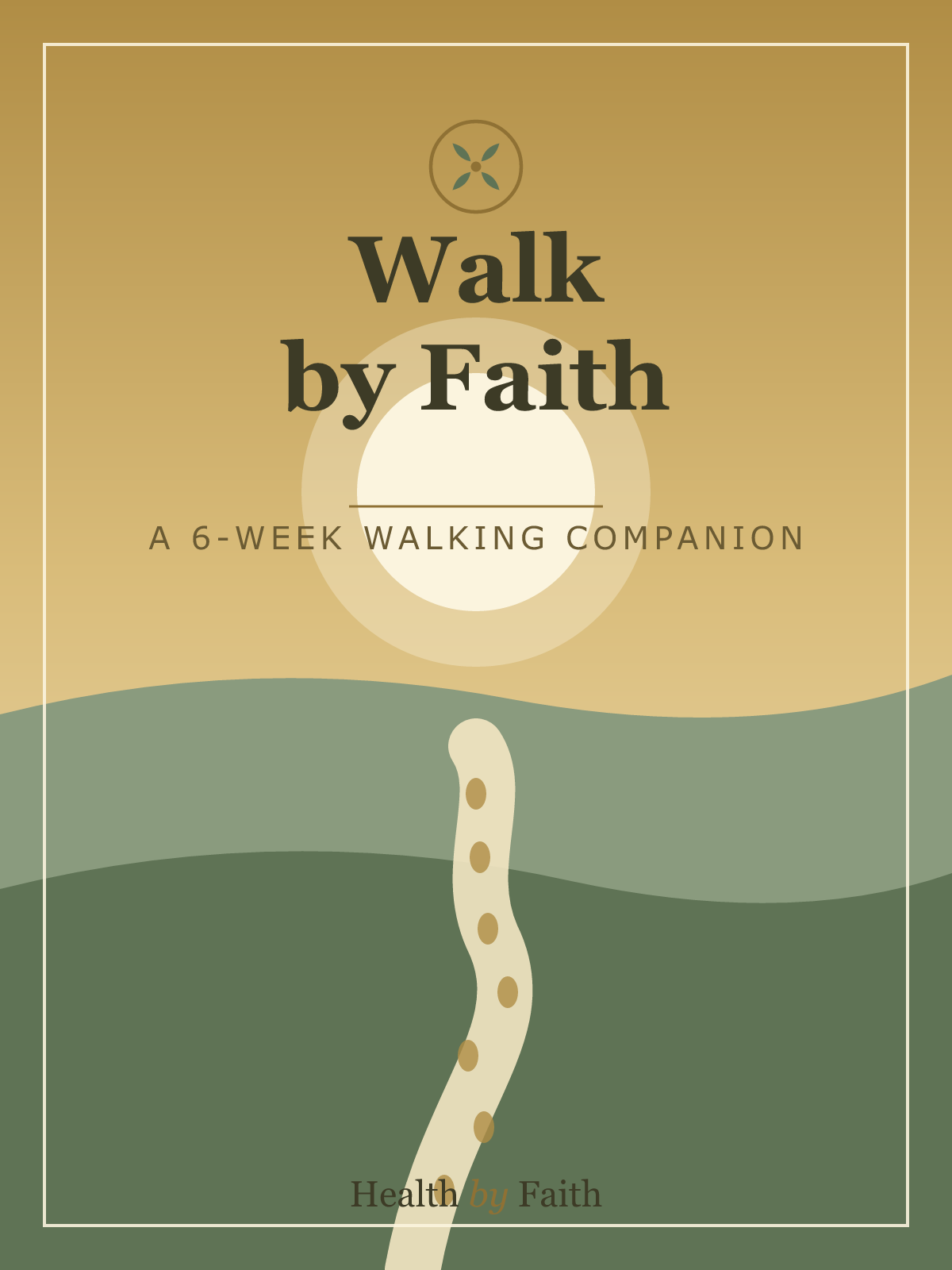 Walk by Faith — A 6-Week Walking Companion